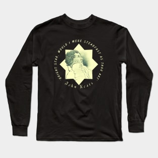 John Keats portrait and quote:  Bright star, would I were steadfast as thou art Long Sleeve T-Shirt